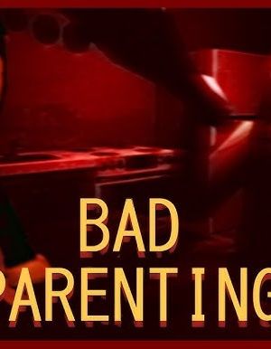 Bad Parenting 2