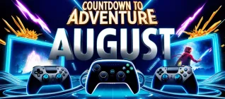 Countdown to Adventure: Explosive New Game Launches This August